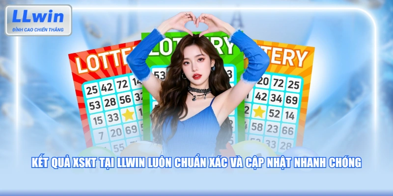 Kết quả XSKT tại LLWIN luôn chuẩn xác và cập nhật nhanh chóng